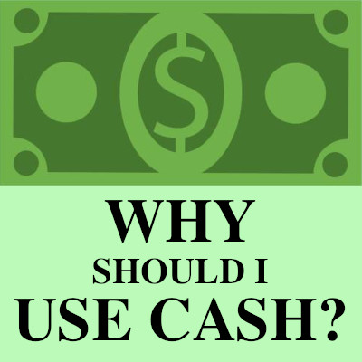 Why should I use cash?